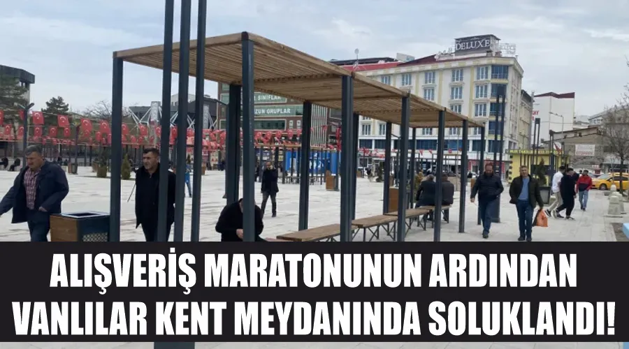 Alışveriş Maratonunun Ardından Vanlılar Kent Meydanında Soluklandı!