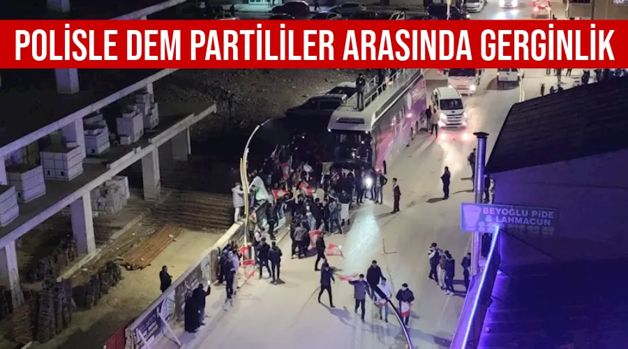 Polisle DEM Partililer arasında gerginlik