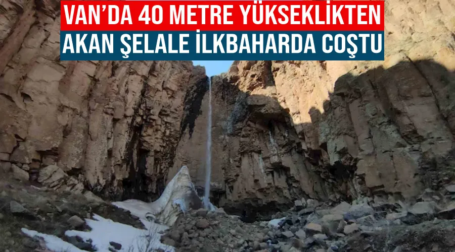 Van’da 40 metre yükseklikten akan şelale ilkbaharda coştu