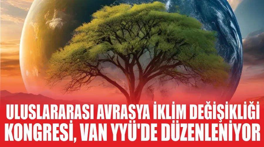 Uluslararası Avrasya İklim Değişikliği Kongresi, Van YYÜ