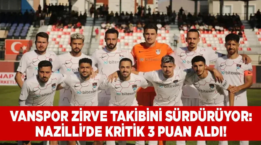 Vanspor Zirve Takibini Sürdürüyor: Nazilli