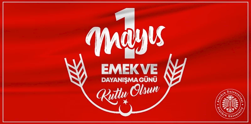 Rektör Çomaklı’dan 1 Mayıs mesajı
