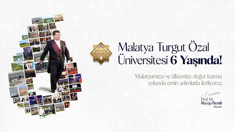 Malatya Turgut Özal Üniversitesi 6 Yaşında
