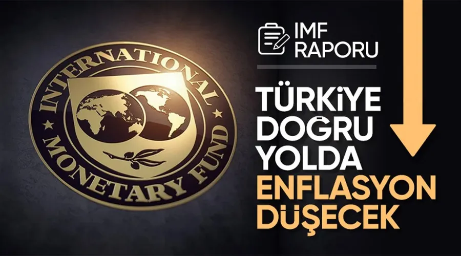 IMF: Türkiye doğru yolda, enflasyonun düşeceği konusunda hemfikiriz