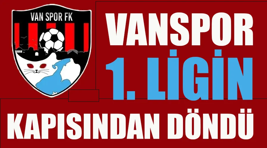 Vanspor Fırtınası Dindi: Trabzon Engeline Takıldık, 1. Lig Rüyası Seneye Kaldı!