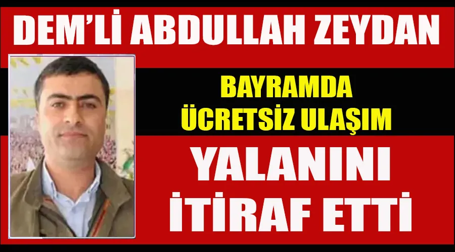 Van Büyükşehir’in DEM’li Başkanı Abdullah Zeydan ‘Bayramda Ücretsiz Ulaşım’ Yalanını İtiraf Etti