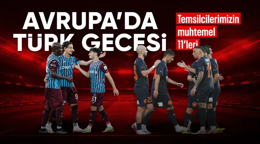 Ruzemberok - Trabzonspor ile Başakşehir - La Fiorita maçlarının muhtemel 11