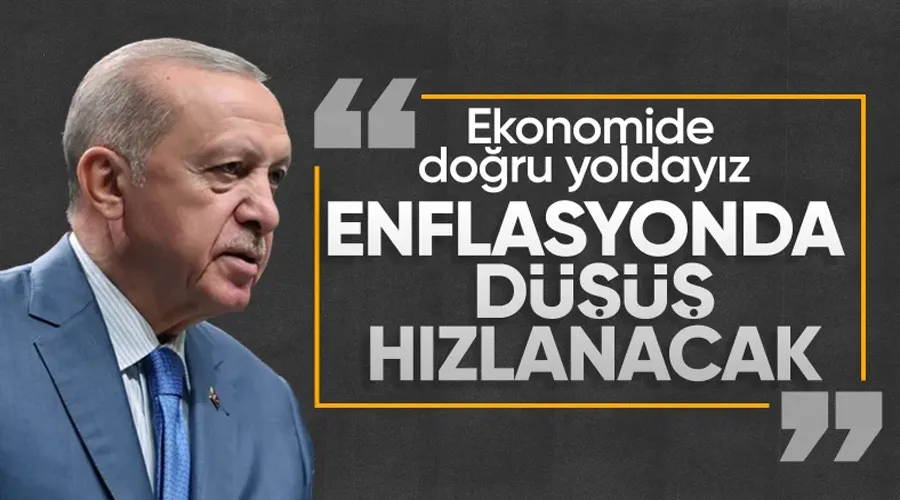 Cumhurbaşkanı Erdoğan: Enflasyondaki düşüş hızlanacak
