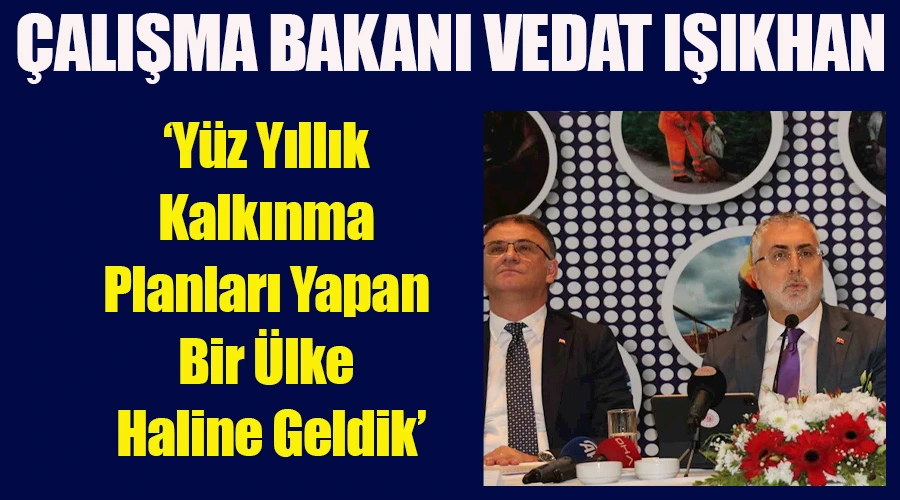 Bakan Işıkhan: 