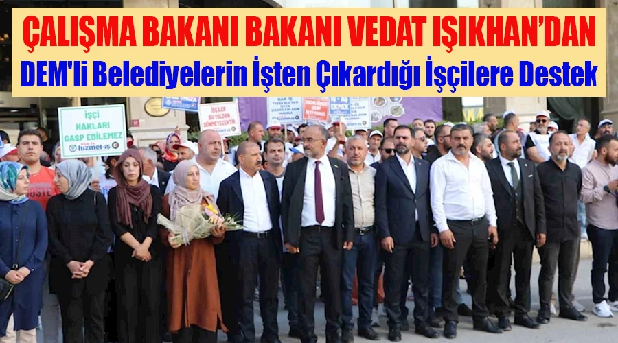 Bakan Işıkhan’dan DEM