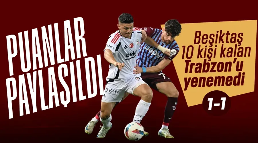 Trabzonspor ile Beşiktaş yenişemedi