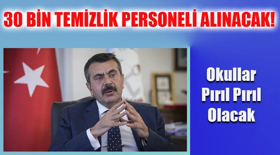 Okullar Pırıl Pırıl Olacak: Bakan Tekin Açıkladı, 30 Bin Temizlik Personeli Alımı Yapılacak!