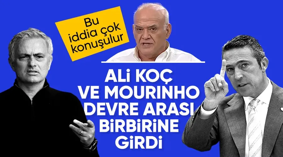 Derbi Tansiyonu: Mourinho ve Ali Koç Arasında Buzlar Eridi! Ahmet Çakar