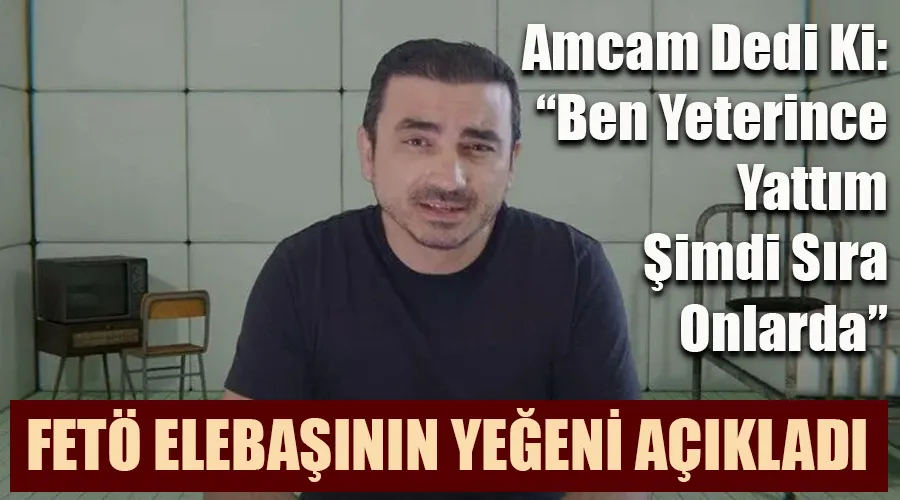 FETÖ Elebaşının Yeğeni İç Yüzü Açıkladı: 