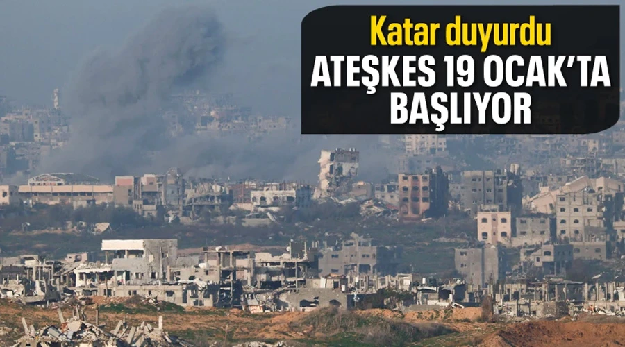 Katar Açıkladı: İsrail ile Hamas Arasındaki Ateşkes 19 Ocak