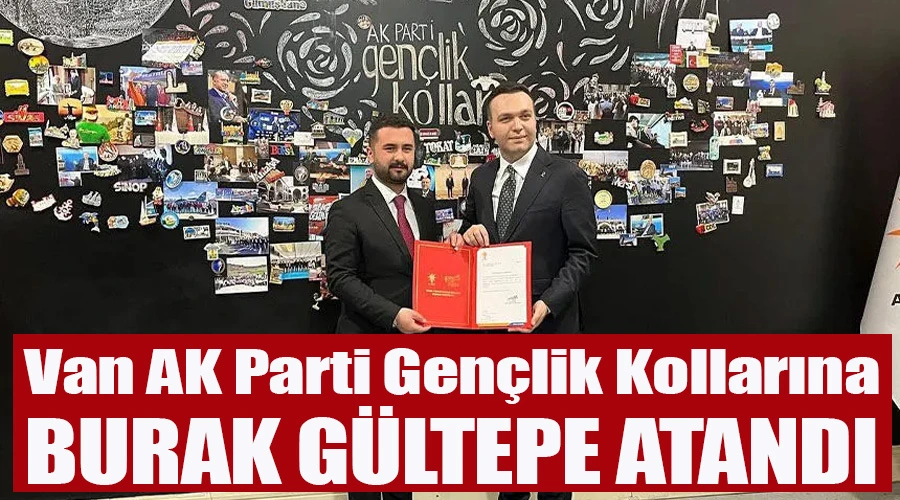 Van AK Parti Gençlik Kollarına Burak Gültepe Atandı