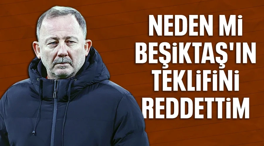 Beşiktaş Teklifini Reddeden Sergen Yalçın: 