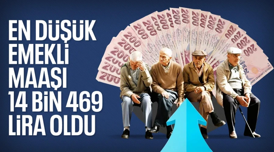 Emekli Maaşlarında Artış: En Düşük Aylık 14 Bin 469 TL