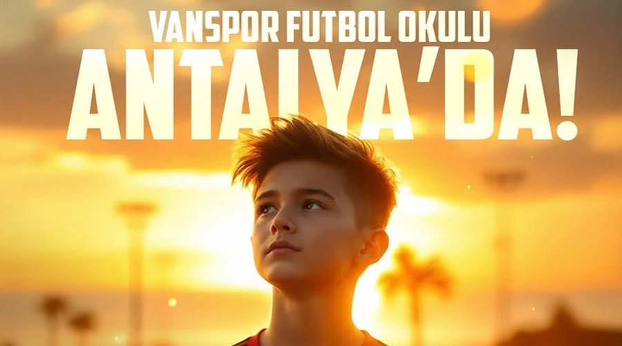 Vanspor Futbol Okulu Antalya’da Açılıyor: Yeni Yetenekler İçin Büyük Fırsat!
