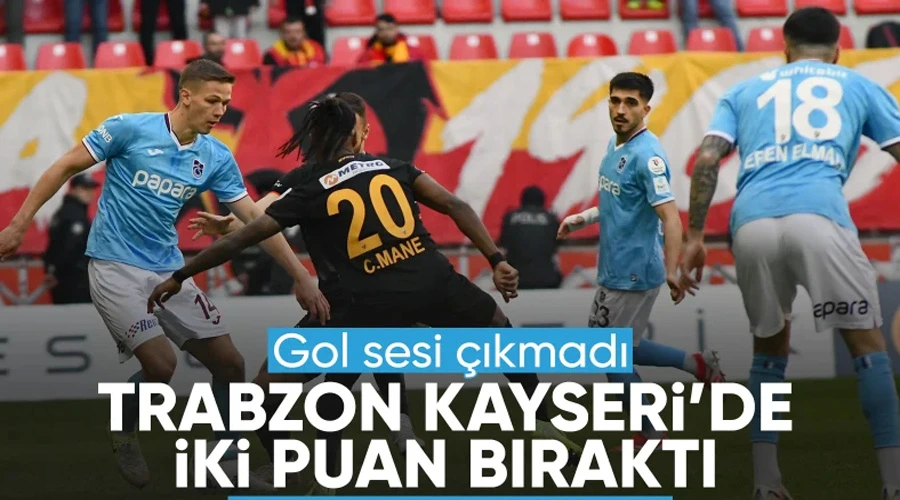 Kayserispor ile Trabzonspor Arasında Gol Düellosu Yaşanmadı!