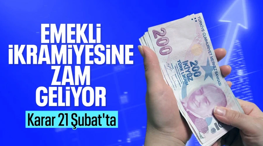 Emekli İkramiyeleri Gündemi: 21 Şubat