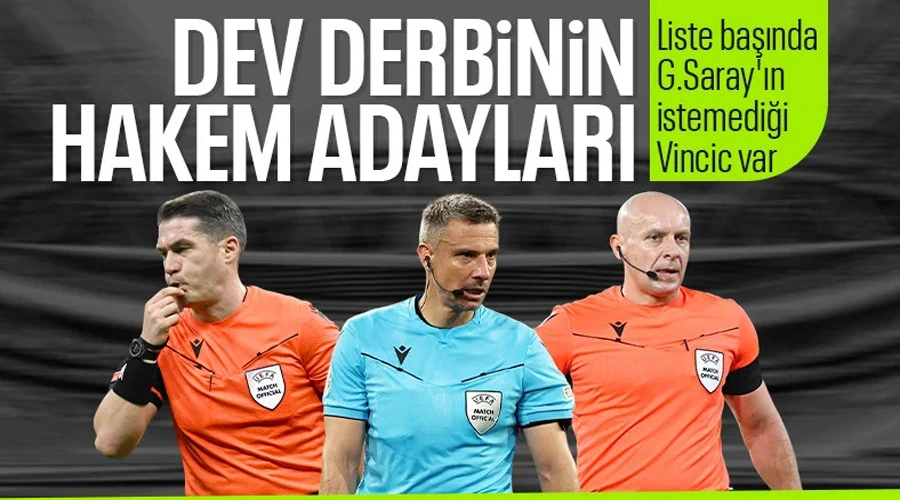 Dev Derbiye Dünya Çapında Hakem! İşte Galatasaray-Fenerbahçe Maçını Yönetebilecek Uluslararası İsimler