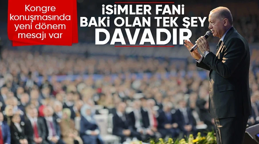 Cumhurbaşkanı Erdoğan: İsimler fani, baki olan dava