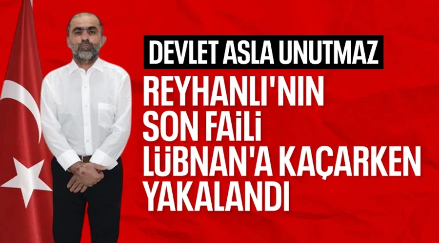 Reyhanlı Katliamının Faili MİT Operasyonuyla Yakalandı