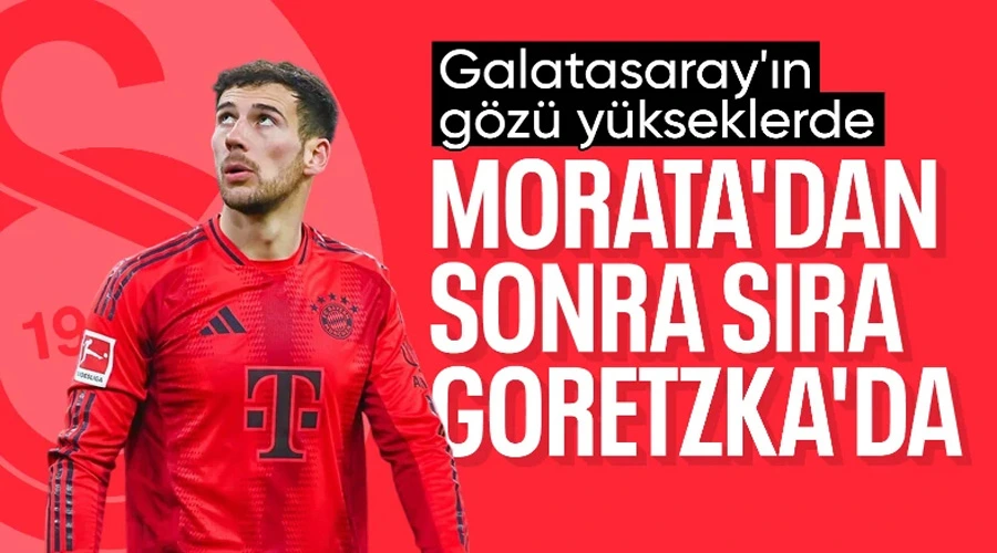 Galatasaray Hedef Büyüttü: Morata Sonrası Goretzka Peşinde!