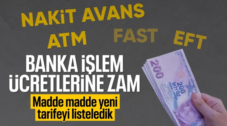 Banka İşlem Ücretlerine Zam: Vatandaşın Cebinden Çıkacak Yeni Masraflar Açıklandı!