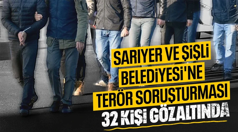 Şişli ve Sarıyer belediyelerine terör soruşturması