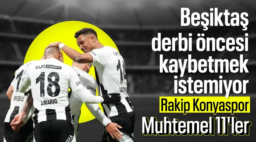 Konyaspor - Beşiktaş Maçı Öncesi Tüm Gözler Konya