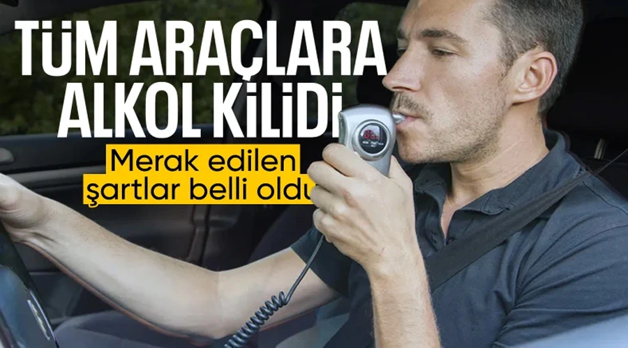 Alkollü Sürüşle Mücadelede Yeni Çağ: Araçlara Alkol Kilidi Uygulaması Başlıyor!