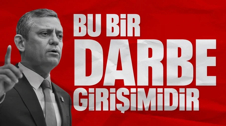 Özgür Özel: Bu bir darbe girişimidir