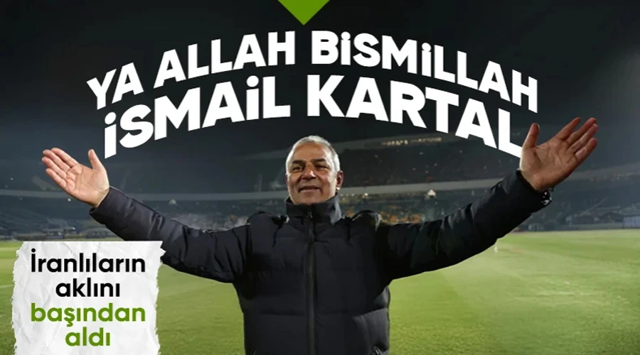 İsmail Kartal Rüzgarı İran