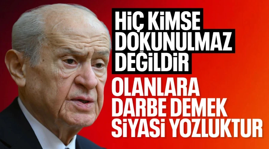 Devlet Bahçeli: Hiç kimse dokunulmaz değil, Türk yargısına güvenim tamdır