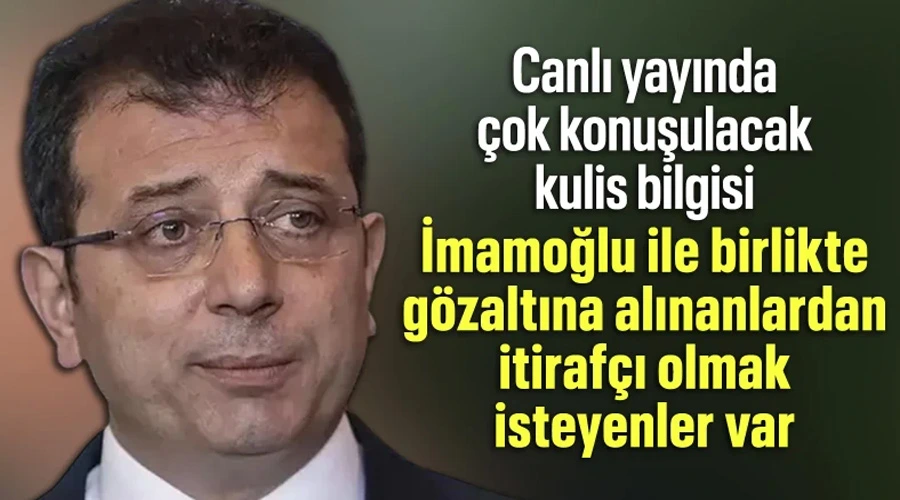 İmamoğlu Gözaltıları: İtirafçı Olmak İsteyenler Var mı? Soruşturmada Yeni Gelişmeler