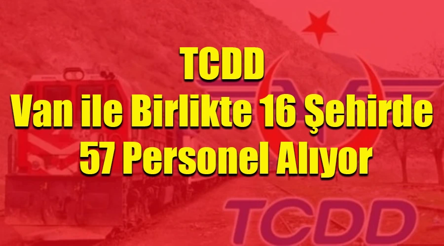 TCDD, 16 İlde 57 Personel Alıyor: İşçi ve Vinç Operatörü İçin Başvuru Detayları!