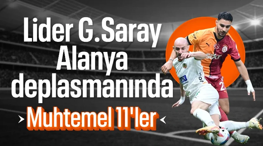 Lider Galatasaray, Alanyaspor Deplasmanında: İşte Muhtemel 11