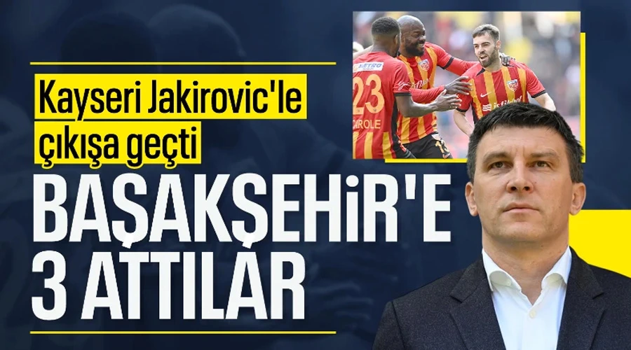 Kayserispor Fırtınası: Başakşehir