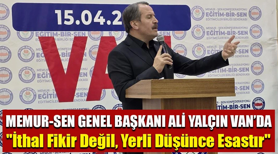 Memur-Sen Genel Başkanı Ali Yalçın Van