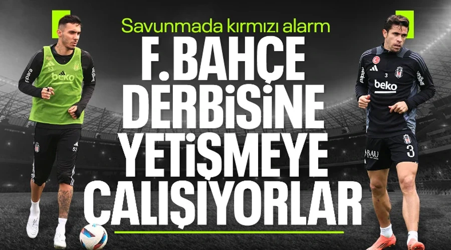 Beşiktaş Derbi Öncesi Savunma Alarmı: Kritik Stoperler Soru İşaretiyle Hazırlanıyor!