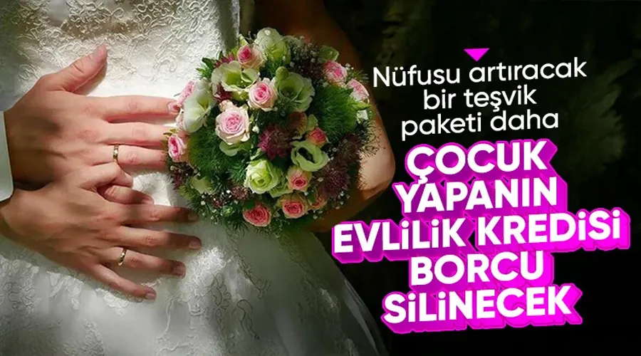 Evlilik Kredisi Alınanlara Müjde: Çocuk Sahibi Olunca Borçlar Silinebilir!