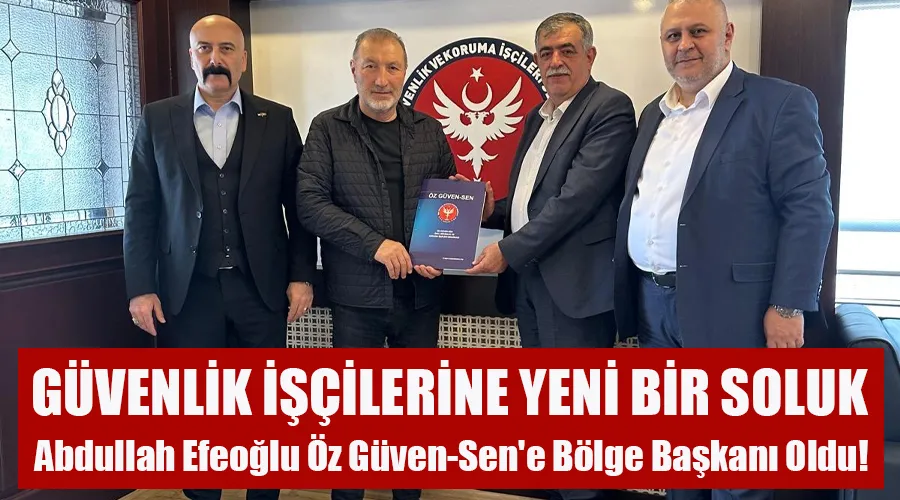 Güvenlik İşçilerine Yeni Soluk: Abdullah Efeoğlu Öz Güven-Sen