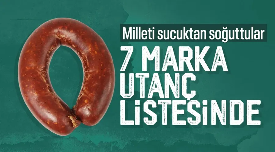Gıda Alarmı! Taklit ve Tağşiş Listesi Güncellendi: Sucuk Markalarına Dikkat!