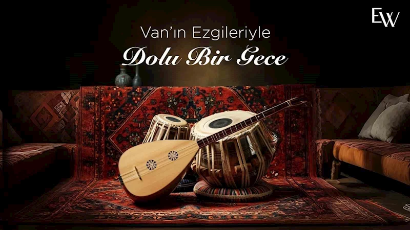 Elite World Van’da türkü geceleri başlıyor