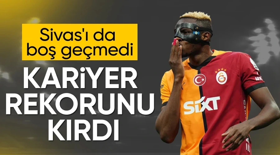 Victor Osimhen, Galatasaray Tarihine Yazıldı: Kariyer Rekoruyla Sivasspor