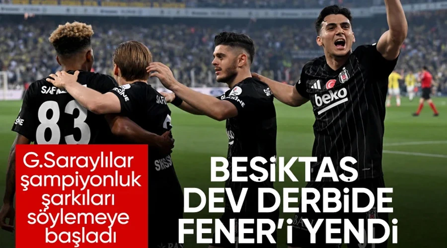  Beşiktaş, derbide Fenerbahçe