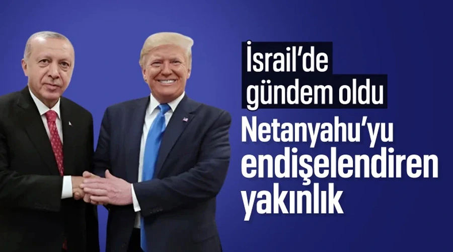 Erdoğan-Trump İlişkisi Netanyahu