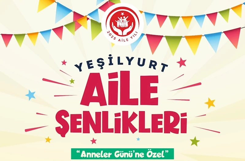 Yeşilyurt Aile Şenlikleri Beylerderesi Şehir Parkı’nda yapılacak
